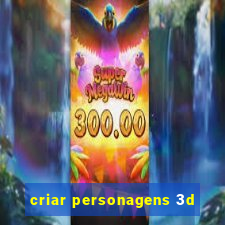 criar personagens 3d